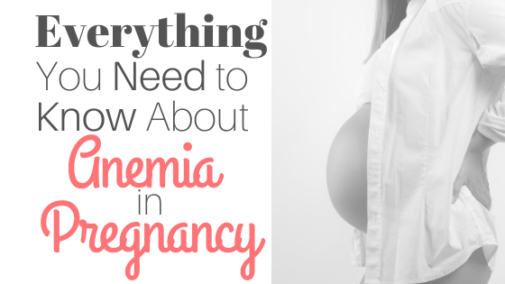 All you need to know about anemia during pregnancy